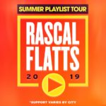 Rascal Flatts – Summer Playlist Tour 2019