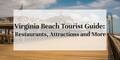 Virginia Beach Tourist Guide: Restaurants, Attractions and More