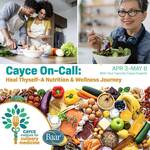 Event - Cayce On-Call: Heal Thyself–A Nutrition and Wellness Journey